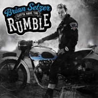 Setzer, Brian Gotta Have The Rumble