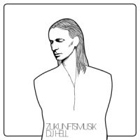 Dj Hell Zukunftsmusik