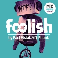 Elstak, Paul & Dr Phunk Foolish Vol.1