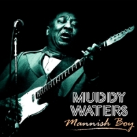 Waters, Muddy Mannish Boy