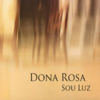 Rosa, Dona Sou Luz