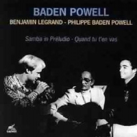 Powell, Baden & Benjamin Legrand Samba In Preludio, Quand Tu T  En Va