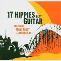 Seventeen Hippies 17 Hippies Play Guitar