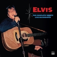 Presley, Elvis Complete 1950's Live Recordings