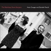 Anna Coogan & Daniele Fiaschi The Nowhere, Rome Sessions