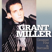 Miller, Grant Greatest Hits & Remixes