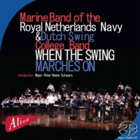 Marine Band Of The Royal Netherlands Navy When The Swing Marches On