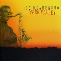 Henderson, Joe Warm Valley