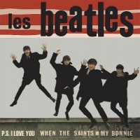 Les Beatles P.s. I Love You/when The Saint/my B