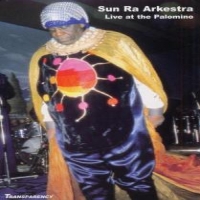 Sun Ra Arkestra Live At The Palomino 1