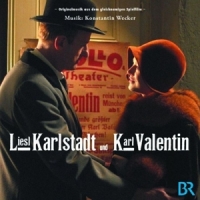 Wecker, Konstantin Liesl Karlstadt & Karl Valentin