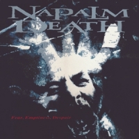 Napalm Death Fear, Emptiness, Despair
