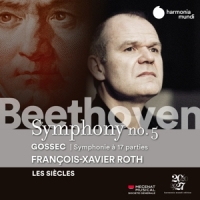 Les Siecles, Francois-xavier Roth Beethoven  Symphony No. 5 - Gossec