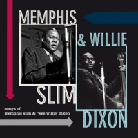 Slim, Memphis & Willie Dixon Songs Of Memphis Slim & Willie Dixon