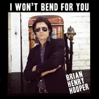 Hooper, Brian Henry I Won T Bend For You