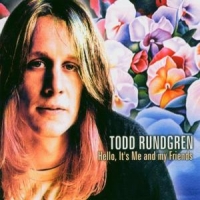 Rundgren, Todd Hello It's Me And My Frie