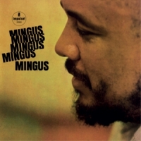 Mingus, Charles Mingus Mingus Mingus Mingus