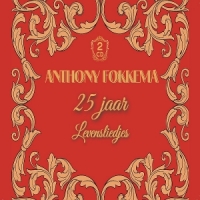 Fokkema, Anthony 25 Jaar Levensliedjes