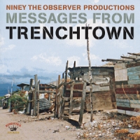 Niney The Observer Messages From Trenchtown