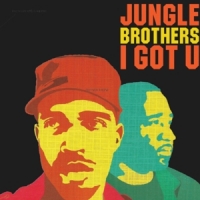Jungle Brothers I Got U