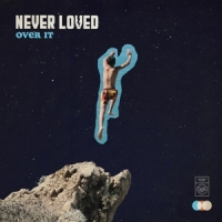 Never Loved Over It