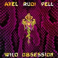 Pell, Axel Rudi Wild Obsessions