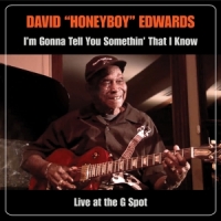 David Honeyboy Edwards I'm Gonna Tell You Somethin' That I Know