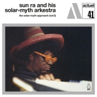 Sun Ra And His Solar-myth Arkestra Solar-myth Approach Vol.2