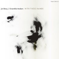 Jan Bang & Ensemble Modern With These Hands