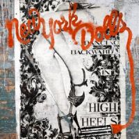 New York Dolls Dancing Backwards In High Heels (cd+dvd)