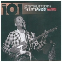 Waters, Muddy 101 - Got My Mojo Working