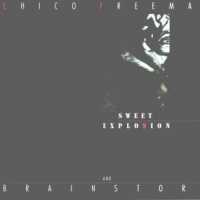 Chico Freeman & Brainstorm Sweet Explosion