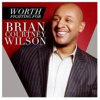 Wilson, Brian Courtney Worth Fighting For