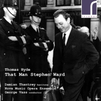 Damien Thantry Nova Music Opera Ens Thomas Hyde That Man Stephen Ward