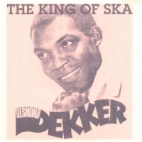 Dekker, Desmond King Of Ska