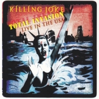 Killing Joke Total Invasion: Live In The Usa