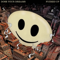 Fucked Up Dose Your Dreams (limited Colored)