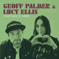 Palmer, Geoff -& Lucy Ellis- Your Face Is Weird (10")