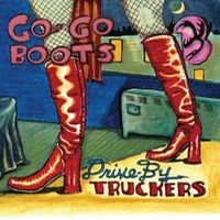 Drive-by Truckers Go-go Boots