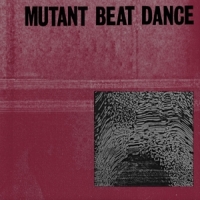 Mutant Beat Dance Mutant Beat Dance