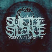 Suicide Silence You Can't Stop Me