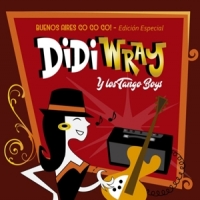 Wray, Didi -y Los Tango Boys- Buenos Airos Go Go Go!