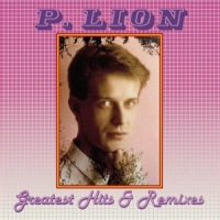 Lion, P. Greatest Hits & Remixes