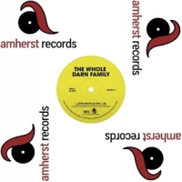 Whole Darn Family Seven Minutes Of Funk / Ain't Nothing But