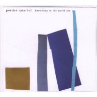 Portico Quartet Knee-deep In The North Sea