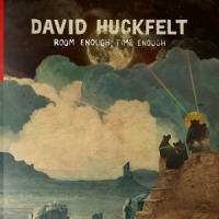 Huckfelt, David Room Enough, Time Enough