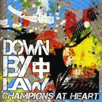 Down By Law Champions At Heart