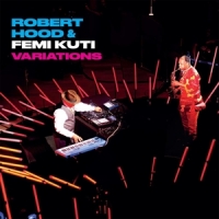 Robert Hood & Femi Kuti Variations