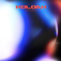 Koloah You Can Get Me