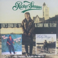 Skaggs, Ricky Love's Gonna Get Ya/ Comin' Home To Stay
